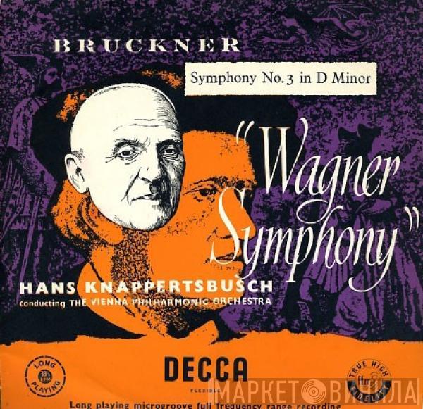 , Anton Bruckner conducting Hans Knappertsbusch  Wiener Philharmoniker  - Symphony No. 3 In D Minor