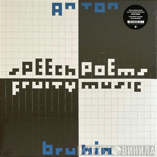 Anton Bruhin - Speech Poems / Fruity Music