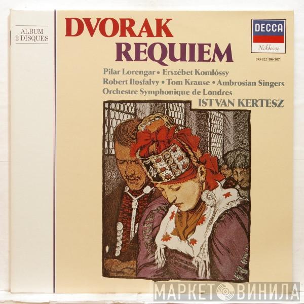 – Antonín Dvořák · Pilar Lorengar · Erzsébet Komlóssy · Ilosfalvy Róbert - Tom Krause · The Ambrosian Singers - The London Symphony Orchestra  István Kertész  - Requiem Mass