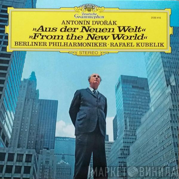 Antonín Dvořák, Berliner Philharmoniker, Rafael Kubelik - Aus Der Neuen Welt / From The New World