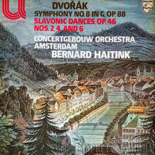 Antonín Dvořák, Concertgebouworkest, Bernard Haitink - Symphony No. 8 / Slavonic Dances, Op. 46 Nos. 2, 4, And 6
