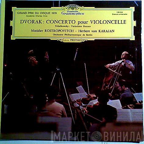 Antonín Dvořák, Pyotr Ilyich Tchaikovsky, Berliner Philharmoniker, Herbert von Karajan, Mstislav Rostropovich - Concerto Pour Violoncelle / Variations Rococo