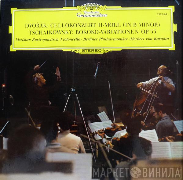 Antonín Dvořák, Pyotr Ilyich Tchaikovsky, Mstislav Rostropovich, Berliner Philharmoniker, Herbert von Karajan - Cellokonzert H-Moll (In B Minor) / Rokoko-Variationen Op. 33