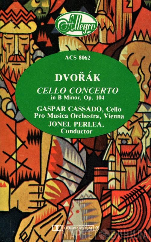 , Antonín Dvořák , Gaspar Cassadó , Vienna Pro Musica Orchestra  Jonel Perlea  - Cello Concerto In B Minor, Op. 104