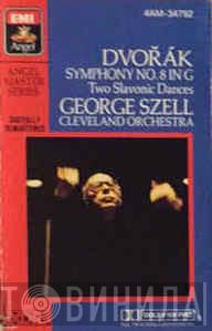 , Antonín Dvořák , George Szell  The Cleveland Orchestra  - Symphony No. 8 In G • Two Slavonic Dances