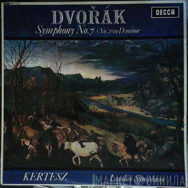 , Antonín Dvořák , István Kertész  The London Symphony Orchestra  - Symphony No.7 (No.2) In D Minor