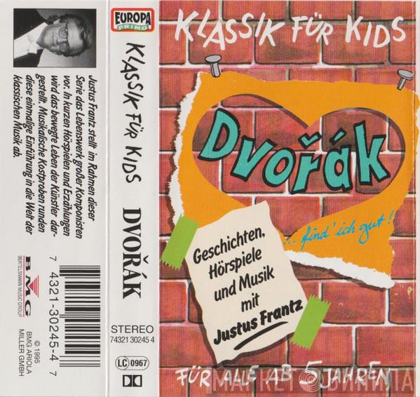 , Antonín Dvořák  Justus Frantz  - Klassik Für Kids - Dvořák ... Find' Ich Gut!