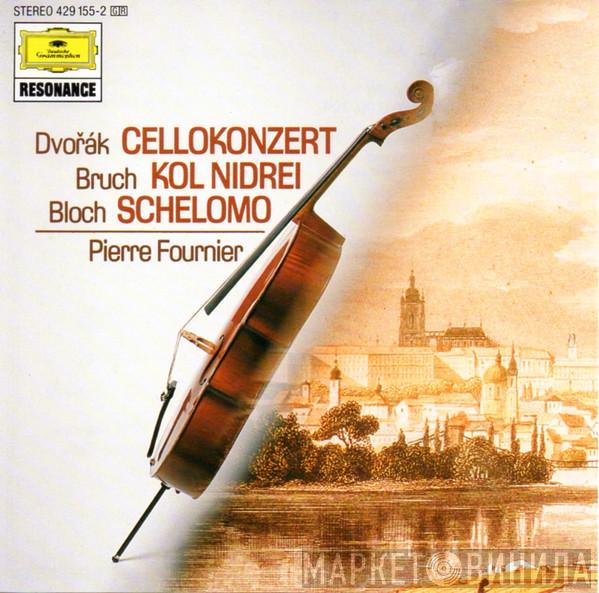 , Antonín Dvořák , Max Bruch , Ernest Bloch  Pierre Fournier  - Dvořák Cello Concerto - Bruch Kol Nidrei  - Bloch Schelomo