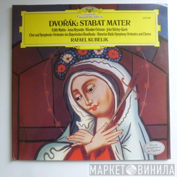 Antonín Dvořák, Rafael Kubelik, Edith MAthis, Anna Reynolds, Wiesław Ochman, John Shirley-Quirk, Chor Des Bayerischen Rundfunks, Symphonie-Orchester Des Bayerischen Rundfunks - Stabat Mater