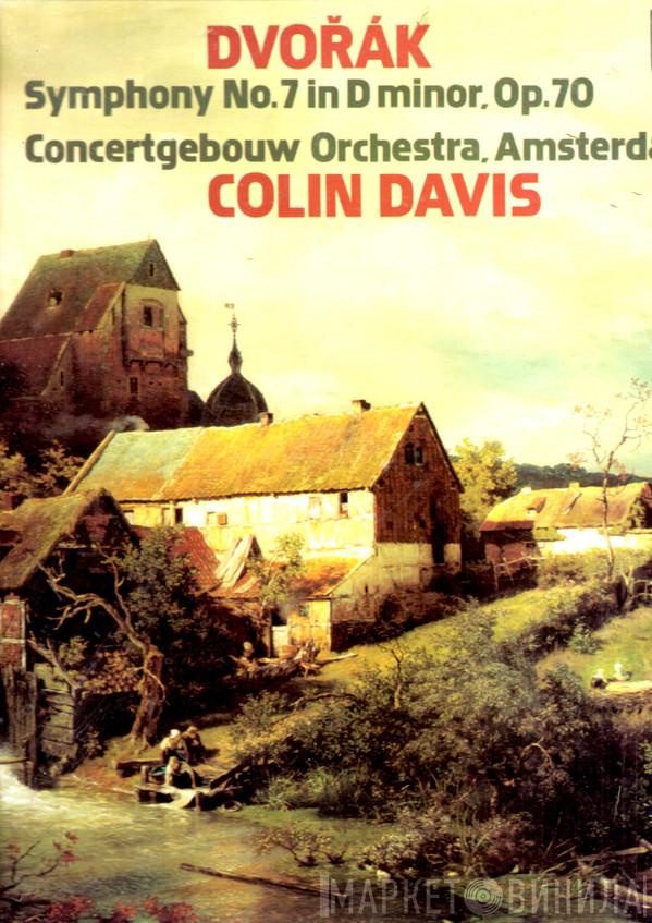 Antonín Dvořák, Sir Colin Davis, Concertgebouworkest - Symphony No. 7 D-Minor Op. 70