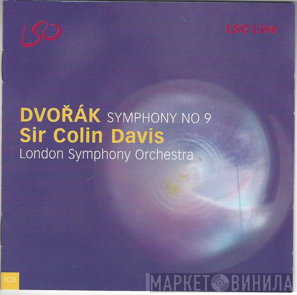 - Antonín Dvořák , Sir Colin Davis  The London Symphony Orchestra  - Symphony No 9