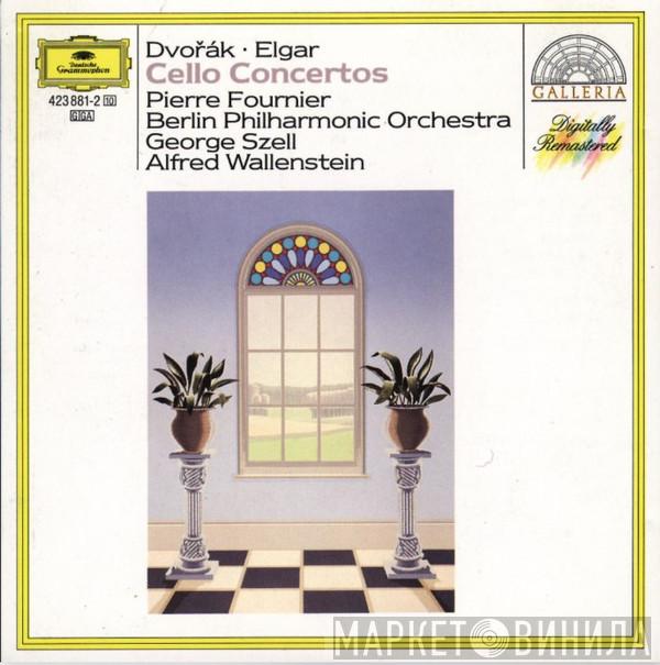 Antonín Dvořák, Sir Edward Elgar, Pierre Fournier, Berliner Philharmoniker, George Szell, Alfred Wallenstein - Cellokonzerte