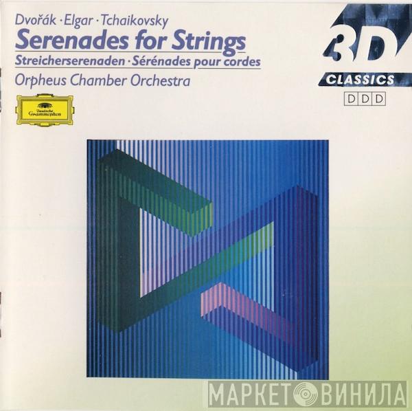 Antonín Dvořák, Sir Edward Elgar, Pyotr Ilyich Tchaikovsky, Orpheus Chamber Orchestra - Serenades For Strings • Streicherserenaden • Sérénades Pour Cordes