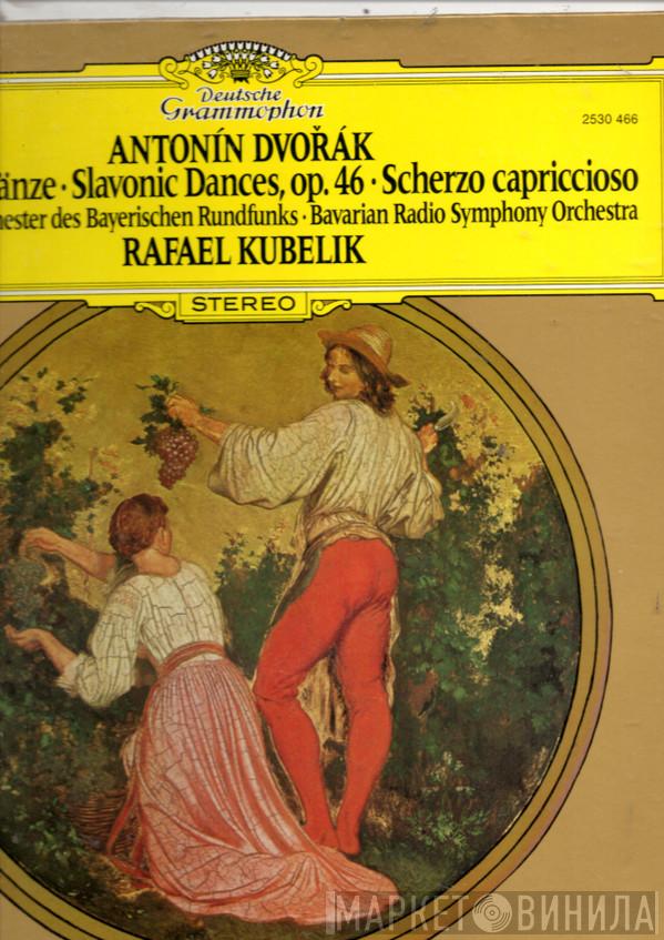 Antonín Dvořák, Symphonie-Orchester Des Bayerischen Rundfunks, Rafael Kubelik - Slawische Tänze, Op. 46 • Slavonic Dances, Op. 46 • Scherzo Capriccioso