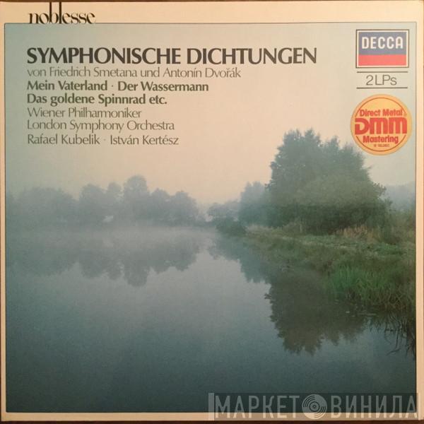 , Antonín Dvořák , Wiener Philharmoniker , Rafael Kubelik , István Kertész , Bedřich Smetana  The London Symphony Orchestra  - Symphonische Dichtungen