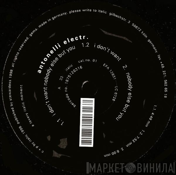 Antonelli Electr. - I Don't Want Nobody Else But You