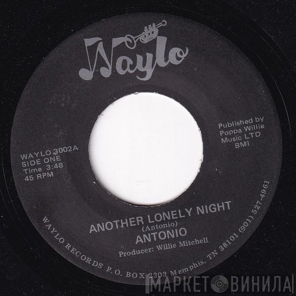 Antonio  - Another Lonely Night / Don't You Want My Love