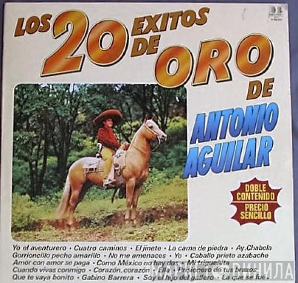 Antonio Aguilar Barraza - Los 20 Exitos De Oro