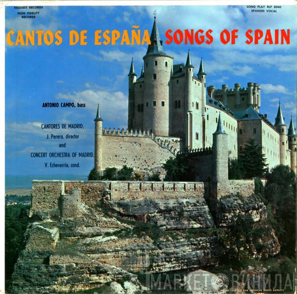 , Antonio Campó , Coros Cantores De Madrid , José Perera , Orquesta De Conciertos De Madrid  Victorino Echevarria  - Cantos de España = Songs Of Spain