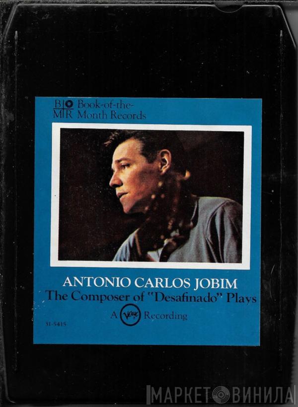  Antonio Carlos Jobim  - The Composer Of "Desafinado" Plays