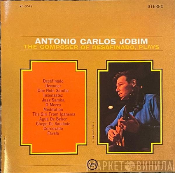  Antonio Carlos Jobim  - The Composer Of "Desafinado", Plays