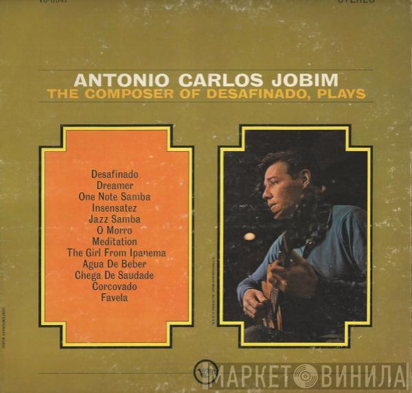  Antonio Carlos Jobim  - The Composer Of Desafinado, Plays