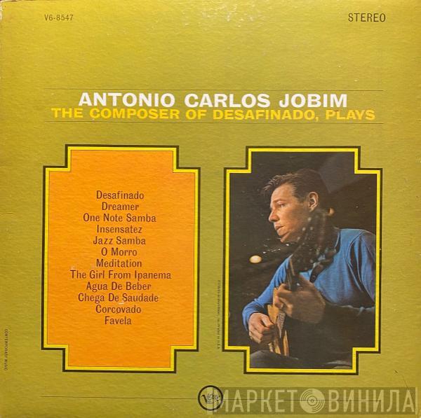  Antonio Carlos Jobim  - The Composer Of Desafinado, Plays