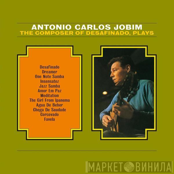  Antonio Carlos Jobim  - The Composer Of Desafinado, Plays