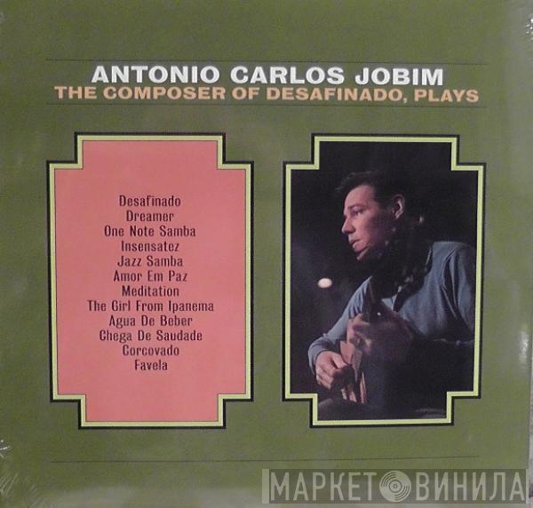  Antonio Carlos Jobim  - The Composer Of Desafinado, Plays