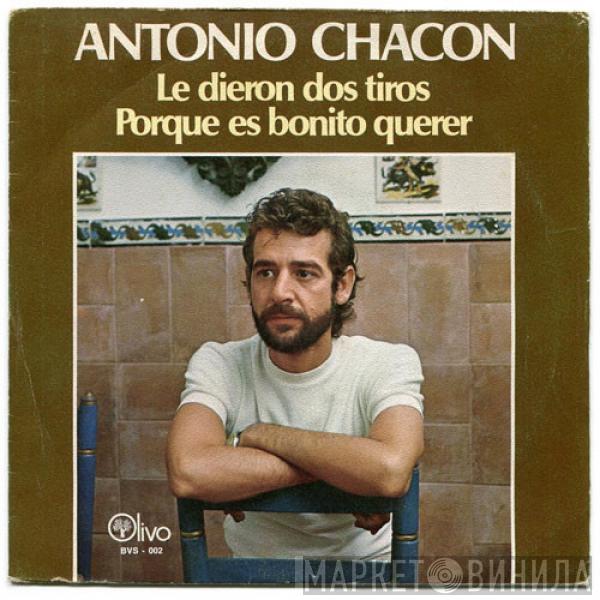 Antonio Chacón  - Le Dieron Dos Tiros / Porque Es Bonito Querer