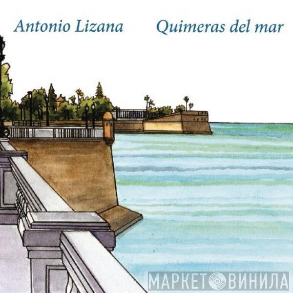 Antonio Lizana - Quimeras Del Mar