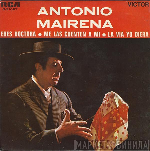 Antonio Mairena - Eres Doctora / Me Las Cuenten A Mi / La Via Yo Diera