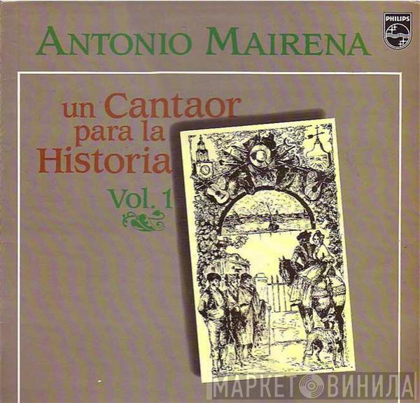 Antonio Mairena - Un Cantaor Para la Historia Vol. 1