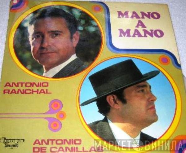 Antonio Ranchal, Antonio De Canillas - Mano A Mano