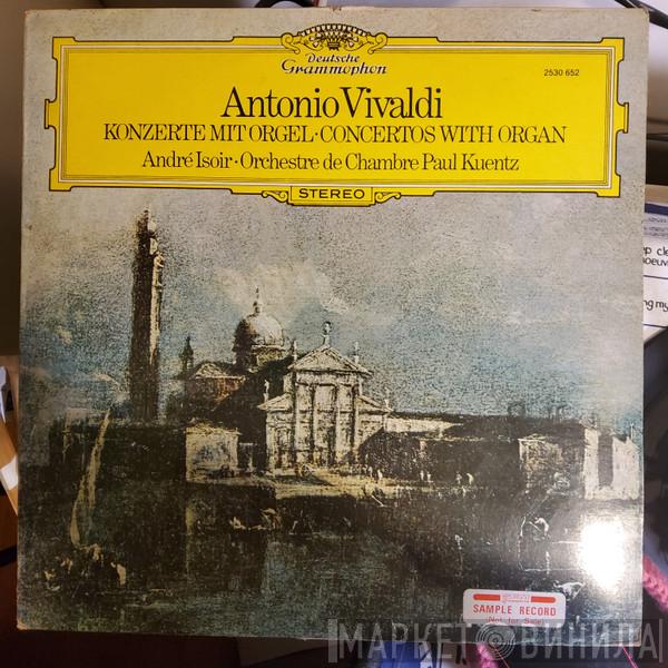 - Antonio Vivaldi • André Isoir  Orchestre De Chambre Paul Kuentz  - Konzerte Mit Orgel • Concertos With Organ