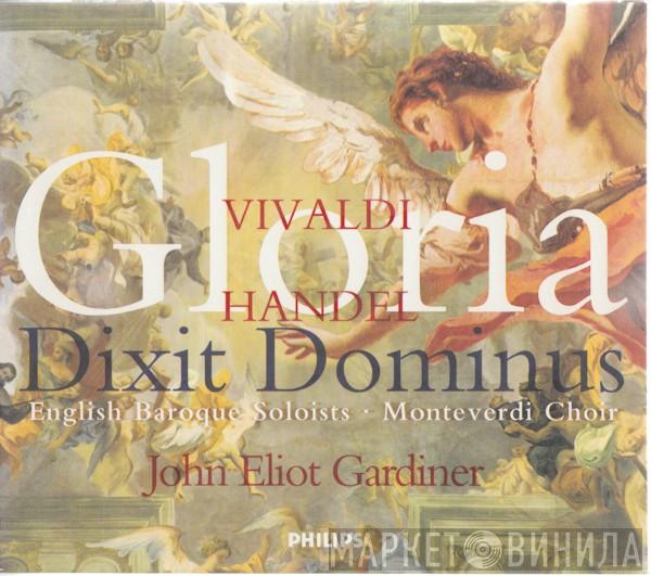 Antonio Vivaldi, Georg Friedrich Händel, The English Baroque Soloists, The Monteverdi Choir, John Eliot Gardiner - Gloria / Dixit Dominus