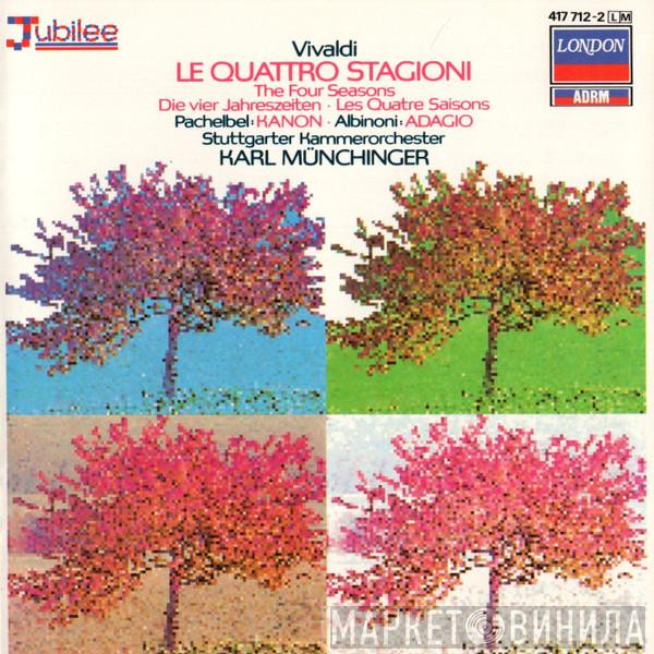 Antonio Vivaldi, Johann Pachelbel, Tomaso Albinoni, Stuttgarter Kammerorchester, Karl Münchinger - Le Quattro Stagioni / Kanon / Adagio