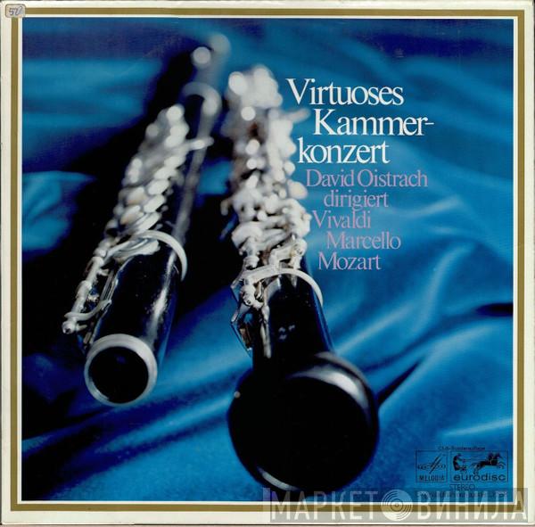 , Antonio Vivaldi , Alessandro Marcello , Wolfgang Amadeus Mozart  David Oistrach  - Virtuoses Kammerkonzert
