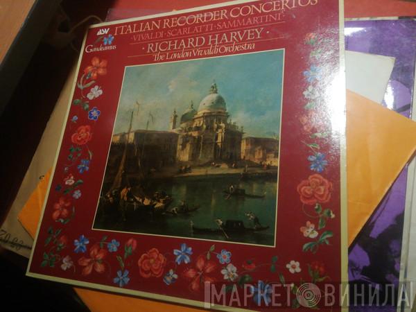 Antonio Vivaldi, Alessandro Scarlatti, Giuseppe Sammartini, Richard Harvey , The London Vivaldi Orchestra - Italian Recorder Concertos
