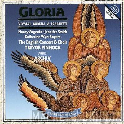 Antonio Vivaldi, Arcangelo Corelli, Alessandro Scarlatti, Nancy Argenta, Jennifer Smith , Catherine Wyn-Rogers, The English Concert, The English Concert Choir, Trevor Pinnock - Gloria