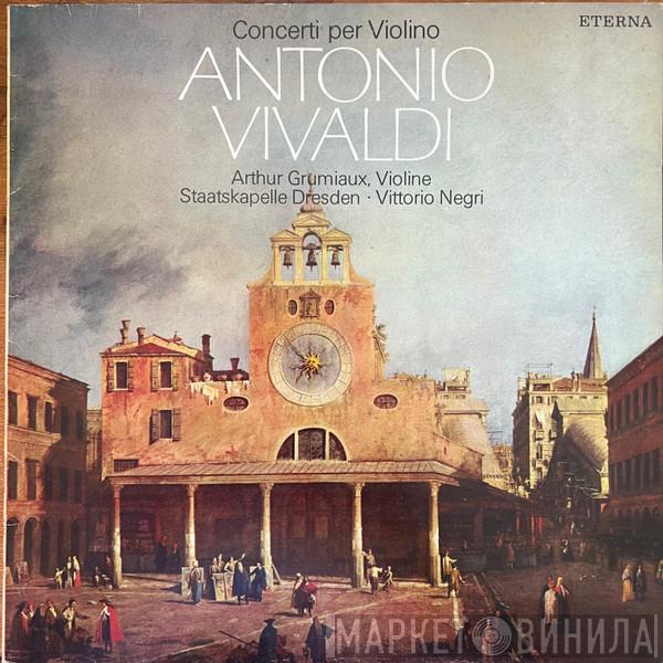, Antonio Vivaldi , Arthur Grumiaux , Staatskapelle Dresden  Vittorio Negri  - Concerti Per Violino