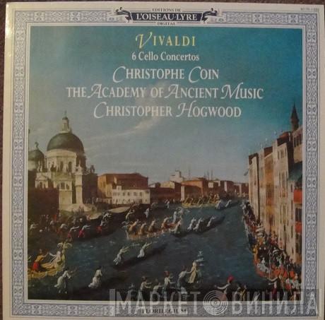 Antonio Vivaldi, Christophe Coin, The Academy Of Ancient Music, Christopher Hogwood - 6 Cello Concertos