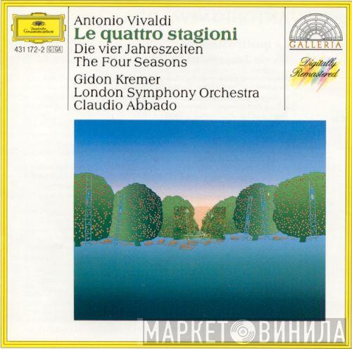 , Antonio Vivaldi , Gidon Kremer , The London Symphony Orchestra  Claudio Abbado  - Le Quattro Stagioni = Die Vier Jahreszeiten = The Four Seasons