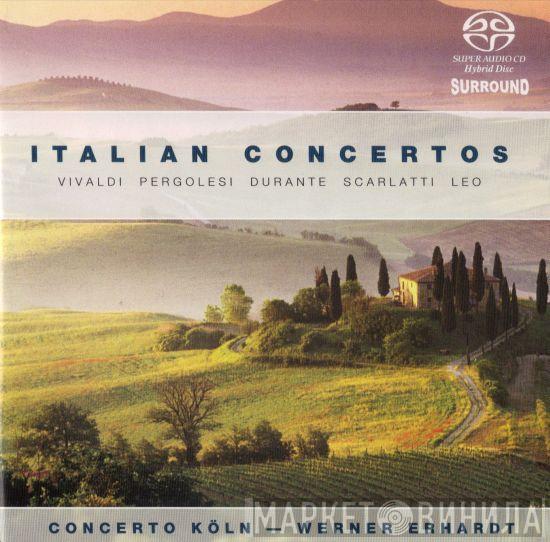 , Antonio Vivaldi , Giovanni Battista Pergolesi , Francesco Durante , Domenico Scarlatti , Leonardo Leo , Concerto Köln  Werner Ehrhardt  - Italian Concertos