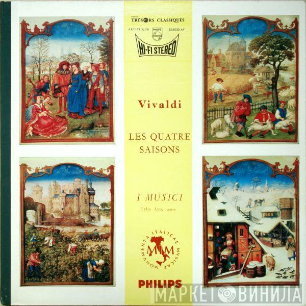 - Antonio Vivaldi , I Musici  Félix Ayo  - Les Quatre Saisons