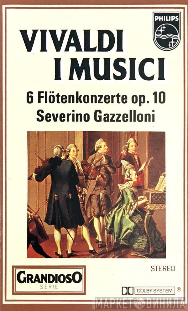 - Antonio Vivaldi , I Musici  Severino Gazzelloni  - 6 Flötenkonzerte Op. 10