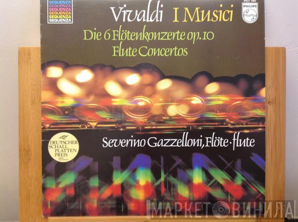 - Antonio Vivaldi - I Musici  Severino Gazzelloni  - Die 6 Flötenkonzerte Op. 10