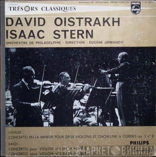 , Antonio Vivaldi , Johann Sebastian Bach , David Oistrach , Isaac Stern - Direction The Philadelphia Orchestra  Eugene Ormandy  - Concerto En La Mineur Pour Deux Violons Et Orchestre À Cordes