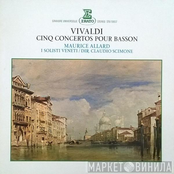 Antonio Vivaldi, Maurice Allard, Claudio Scimone, I Solisti Veneti - Cinq Concertos Pour Basson