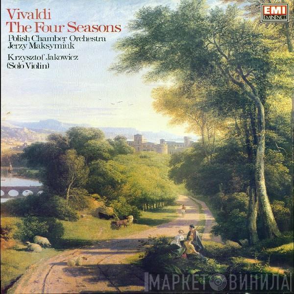 Antonio Vivaldi, Polish Chamber Orchestra, Jerzy Maksymiuk, Krzysztof Jakowicz - The Four Seasons